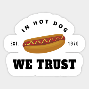 in hot dog we trust Sticker
